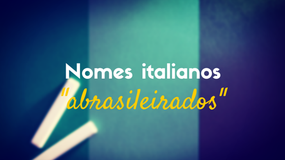 nomes italianos abrasileirados